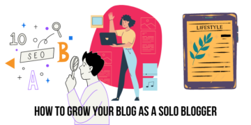 how to grow your blog as a solo blogger