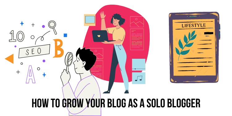 how to grow your blog as a solo blogger
